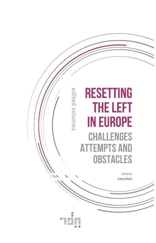 RESETTING THE LEFT IN EUROPE CHALLENGES ATTEMPTS AND OBSTACLES